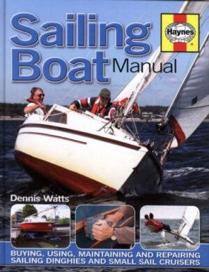 Sailing Boat Manual by Dennis Watts (Haynes H4484)