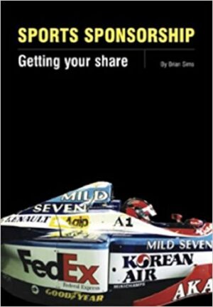 Sports Sponsorship: Getting Your Share (Hazleton Publishing)