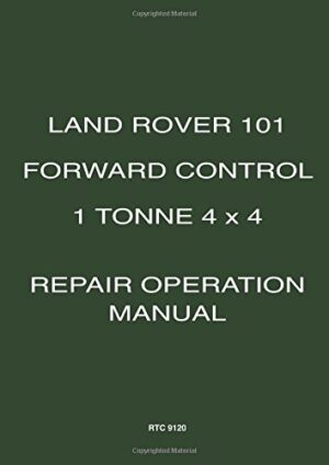 Land Rover 101" Forward Control 1 Tonne 4 x 4 Repair Operation Manual (Brooklands Books RTC 9120)