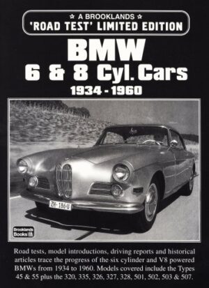 BMW 6 and 8 Cylinder Cars 1934 - 1960 (A Brooklands Road Test Limited Edition 85520)