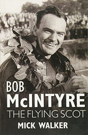 Bob McIntyre The Flying Scot by Mick Walker (DB Publishing1299)