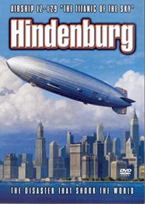 The Titanic of the Sky Airship LZ-129 Hindenburg (PEG DVD1176)