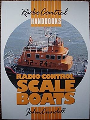 Radio Control Scale Boats by John Cundell (Radio Control Argus Handbooks - Scale Boats)