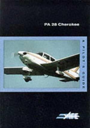 PA 28 Cherokee a Pilot's Guide (AFE PA 28)