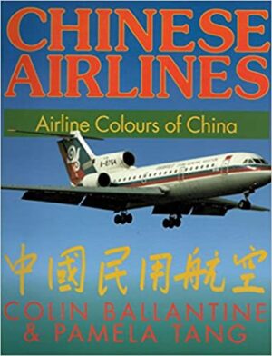 Chinese Airlines Airline Colours of China by Colin Ballantine and Pamela Tang (Airlife Chinese Airlines)
