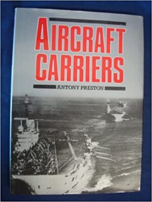 Aircraft Carriers by Antony Preston (Bison Books Aircraft Carriers)