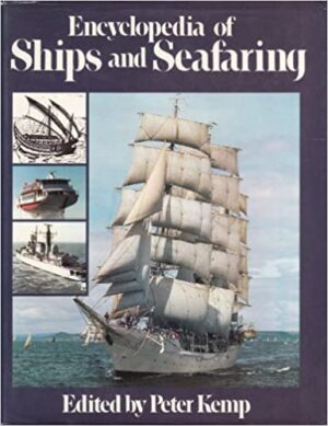 Encyclopedia of Ships and Seafaring by Peter Kemp (Standford Maritime Encyclopedia)