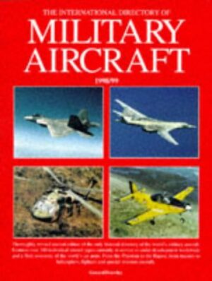 The International Directory of Military Aircraft 1998 - 1999 by Gerard Frawley (International Directory 1998/99)