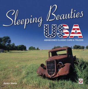 Sleeping Beauties USA Abandoned Classic Cars and Trucks by Bjoern Marek (Veloce Abandoned)