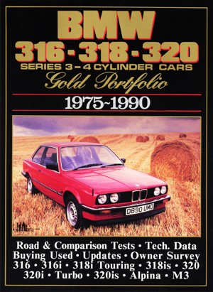 BMW 316, 318, 320 Series 3-4 Cylinder Cars Gold Portfolio 1975 - 1990 (Brooklands Books D890 UMO)