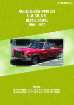Mercedes-Benz W108 280 S, SE, SEL & SL Repair Manual 1968-1972 (Autobooks 202512)